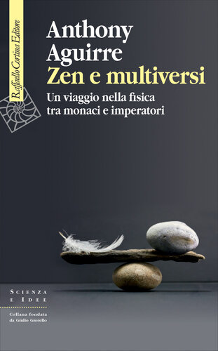 Zen e multiversi. Un viaggio nella fisica tra monaci e imperatori