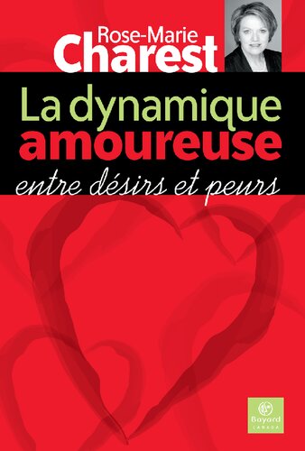 La dynamique amoureuse: entre désirs et peurs