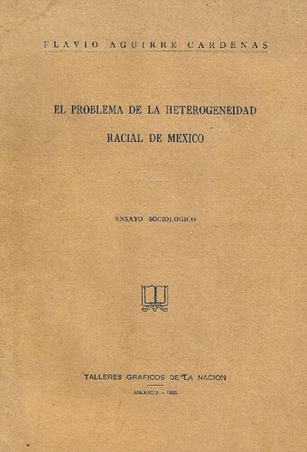 El problema de la heterogeneidad racial de México. Ensayo sociológico