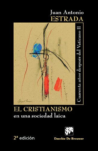 El cristianismo en una sociedad laica: cuarenta aÃ±os despuÃ©s del Vaticano II (2a. ed.)