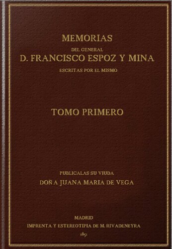 Memorias del general don Francisco Espoz y Mina escritas por el mismo, publ. J. M. de Vega, condesa de Espoz y Mina