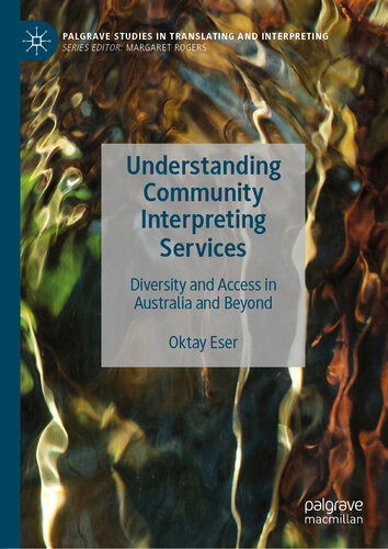 Understanding Community Interpreting Services: Diversity and Access in Australia and Beyond