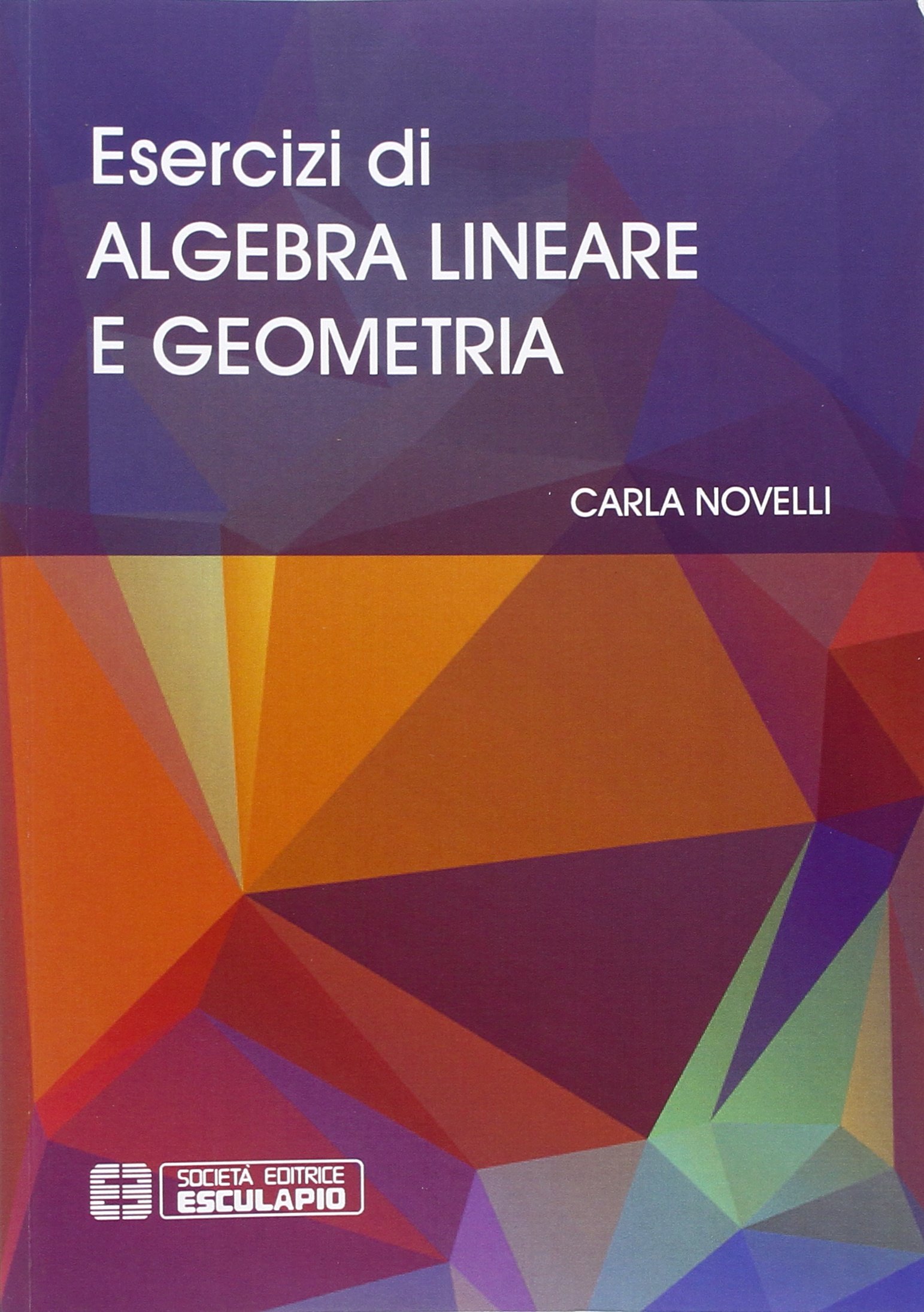 Esercizi di algebra lineare e geometria