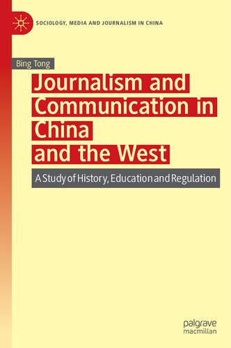 Journalism and Communication in China and the West: A Study of History, Education and Regulation