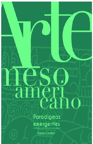 Arte Mesoamericano. Paradigmas emergentes