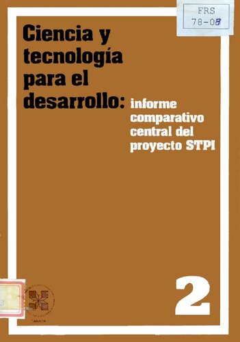 Ciencia y tecnología para el desarrollo: Informe Comparativo Central del Proyecto sobre Instrumentos de Política Científica y Tecnológica