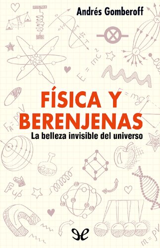 Física y berenjenas. La belleza invisible del universo