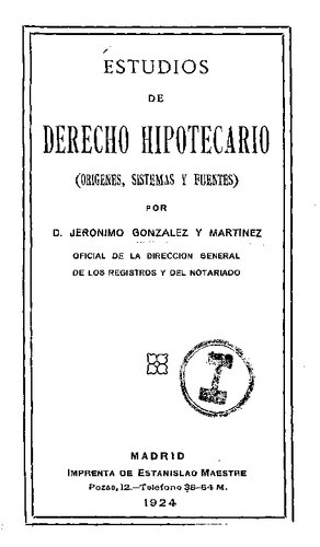 Estudios de derecho hipotecario: orígenes, sistemas y fuentes