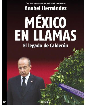 México en llamas: el legado de Calderón