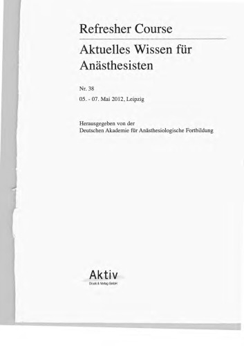 Refresher Course Aktuelles Wissen für Anästhesisten  / Nr. 38. 05. - 07. Mai 2012, Leipzig