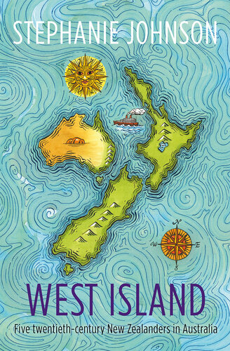 West Island: Five twentieth-century New Zealanders in Australia