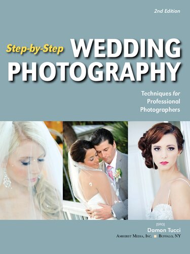 Step-by-Step Wedding Photography: Techniques for Professional Photographers