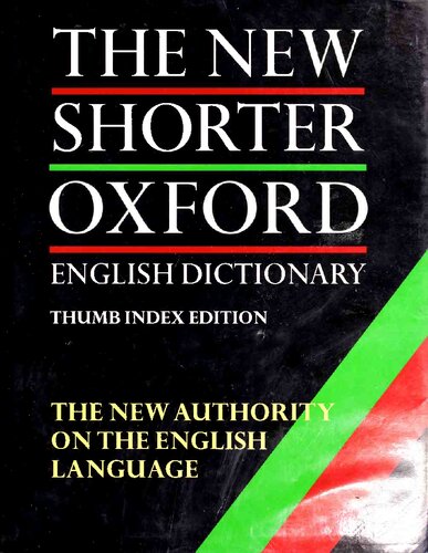 The New Shorter Oxford English Dictionary on historical principles. Volume I A-M