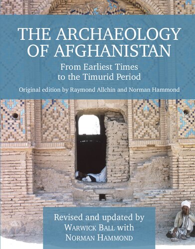 The Archaeology of Afghanistan: From Earliest Times to the Timurid Period