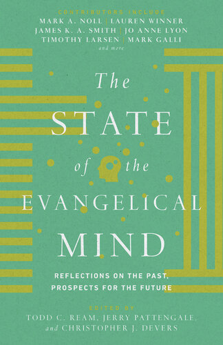 The State of the Evangelical Mind: Reflections on the Past, Prospects for the Future