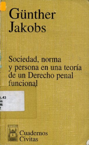 Sociedad Norma Y Persona En Una Teoria De Un Derecho Penal Funcional