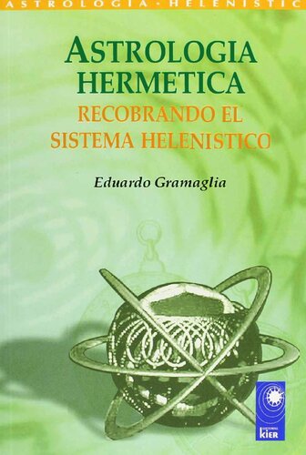 Astrología hermética : recobrando el sistema helenístico