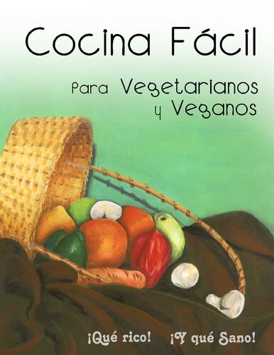 Cocina Facil Para Vegetarianos Y Veganos