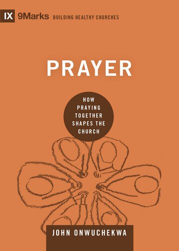 Prayer: How Praying Together Shapes the Church