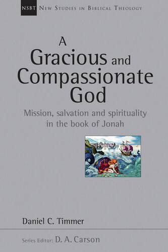 A Gracious and Compassionate God: Mission, Salvation and Spirituality in the Book of Jonah