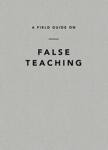 A Field Guide on False Teaching