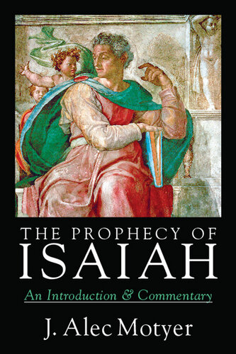 The Prophecy of Isaiah: An Introduction & Commentary