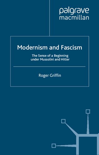 Modernism and fascism : the sense of a beginning under Mussolini and Hitler