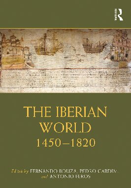 The Iberian World: 1450–1820 (Routledge Worlds)