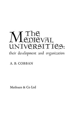 The Medieval Universities: Their Development and Organization