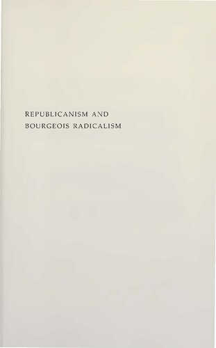 Republicanism and Bourgeois Radicalism: Political Ideology in Late Eighteenth-Century England and America