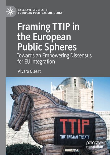 Framing TTIP in the European Public Spheres: Towards an Empowering Dissensus for EU Integration