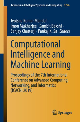 Computational Intelligence and Machine Learning: Proceedings of the 7th International Conference on Advanced Computing, Networking, and Informatics (ICACNI 2019)