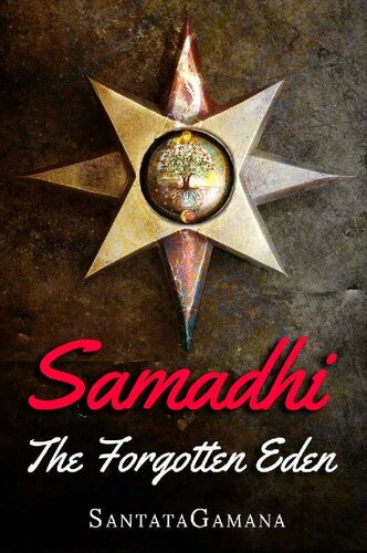 Samadhi - The Forgotten Eden: Revealing the Ancient Yogic Art of Samadhi