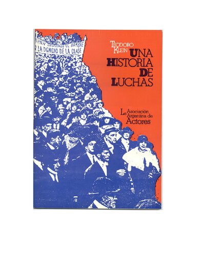 Una Historia De Luchas La Asociacion Argentina De Actores