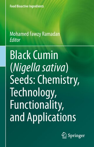 Black Cumin (Nigella sativa) Seeds: Chemistry, Technology, Functionality, and Applications