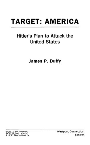 Target: America: Hitler's Plan to Attack the United States