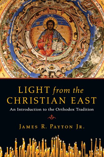 Light from the Christian East: An Introduction to the Orthodox Tradition