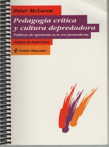 Pedagogía crítica y cultura depredadora: políticas de oposición en la era posmoderna