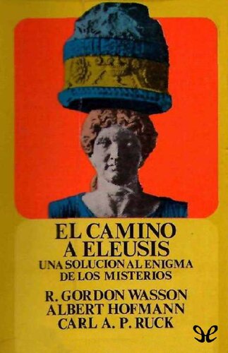 El camino a Eleusis. Una solución al enigma de los misterios