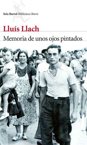 Memoria de unos ojos pintados (Biblioteca Breve) (Spanish Edition)