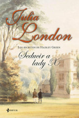 Los secretos de Hadley Green. Seducir a lady X