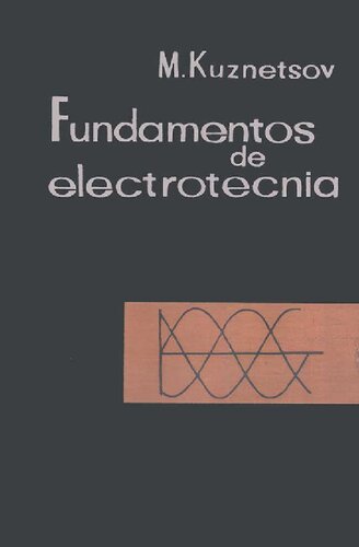 Fundamentos de electrotecnia [chapters I-IV]