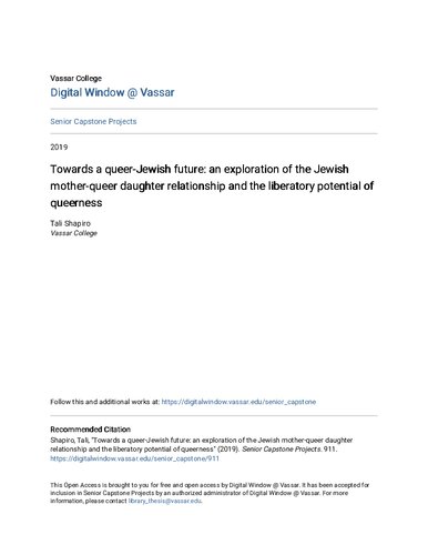 Towards a Queer-Jewish Future: An Exploration of the Jewish Mother-Queer Daughter Relationship and the Liberatory Potential of Queerness