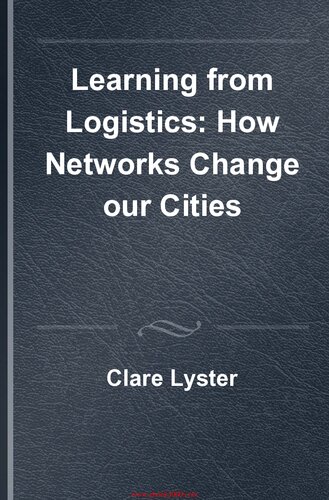 Learning from Logistics: How Networks Change our Cities