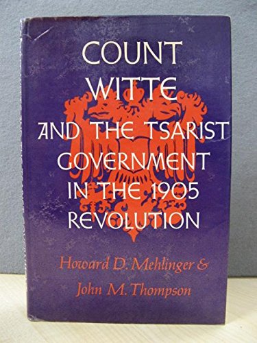 Count Witte and the Tsarist Government in the 1905 Revolution