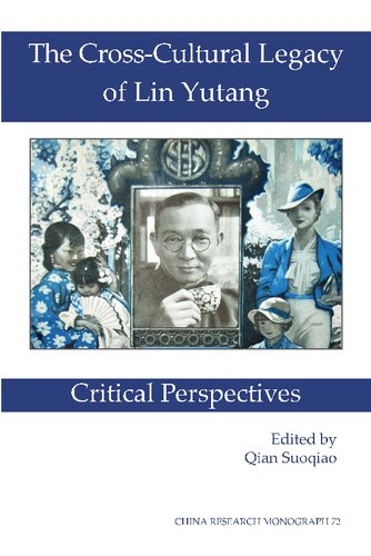 The Cross-Cultural Legacy of Lin Yutang: Critical Perspectives