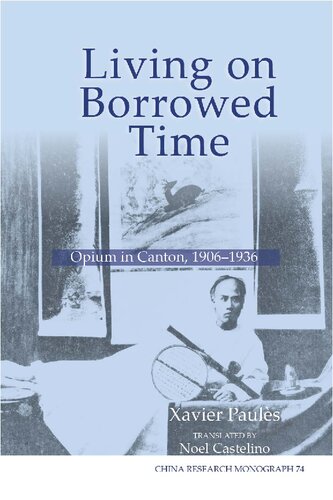 Living on Borrowed Time: Opium in Canton, 1906-1936