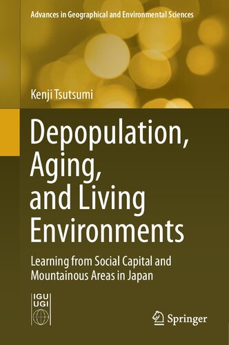 Depopulation, Aging, and Living Environments: Learning from Social Capital and Mountainous Areas in Japan Book