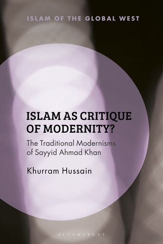 Islam as Critique: Sayyid Ahmad Khan and the Challenge of Modernity