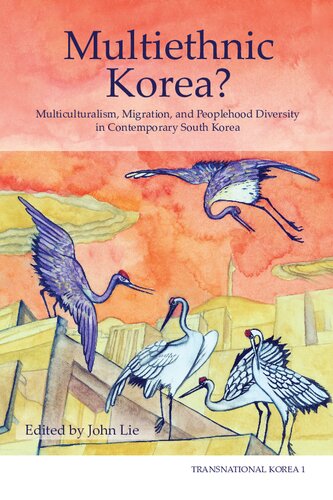 Multiethnic Korea?: Multiculturalism, Migration, and Peoplehood Diversity in Contemporary South Korea